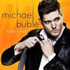 Michael Bublé: To be loved (2013)