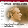 Nemzeti Filharmonikus Zenekar (NFZ - Nemzeti Filharmonikusok): Bartók sorozat - Kossuth: A fából faragott királyfi (2006)