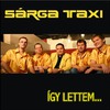 Sárga Taxi: Így lettem... (2007)