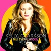 Kelly Clarkson: All I Ever Wanted  (2009)