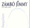 Zámbó "Jimmy" Imre: Requiem (2005)